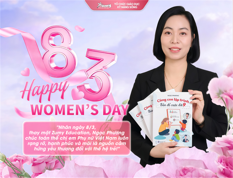 Chúc Mừng 8/3 – Thông Điệp Yêu Thương Từ Cô Ngọc Phương & Zumy Education
